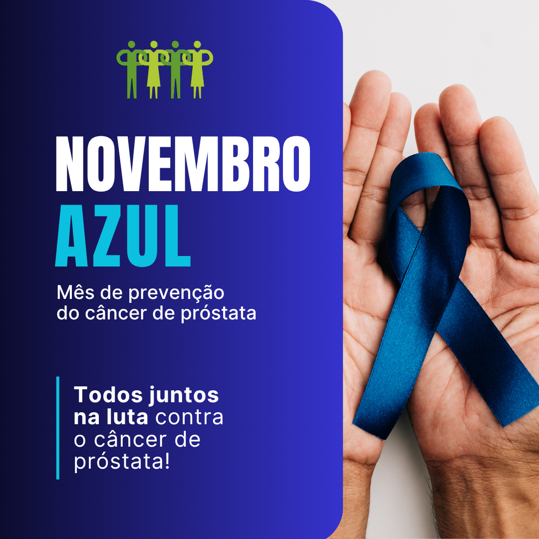Novembro Azul: todos juntos na prevenção ao câncer de próstata
