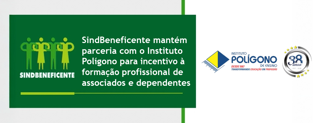 SindBeneficente renova parceria com o Instituto Polígono e mantém benefícios exclusivos em cursos técnicos
